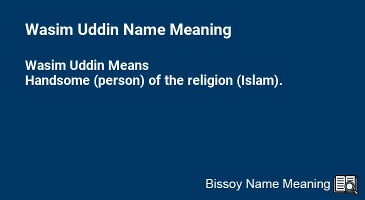 Wasim Uddin Name Meaning